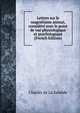 Lettres sur le magnetisme animal, considere sous le point de vue physiologique et psychologique (French Edition), Charles de La Salzede 