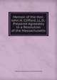 Memoir of the Hon. John H. Clifford, LL.D.: Prepared Agreeably to a Resolution of the Massachusetts, Massachusetts Historic Charles Winthrop 