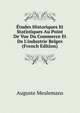 ?tudes Historiques Et Statistiques Au Point De Vue Du Commerce Et De L'industrie Belges (French Edition), Auguste Meulemans 