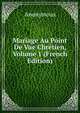 Mariage Au Point De Vue Chretien, Volume 1 (French Edition), Heinrich Kretschmayr 