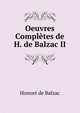 Oeuvres Completes de H. de Balzac II, Honore? de Balzac 