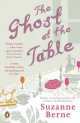 NA:Berne S:GHOST AT THE TABLE, Suzanne Berne 