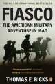 Fiasco : The American Military Adventure in Iraq, Thomas E. Ricks 