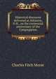Historical discourse delivered at Atkinson, N.H., on the centennial anniversary of the Congregation, Charles Fitch Morse 