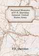 Personal Memoirs of P. H. Sheridan General United States Army, P.H. Sheridan 