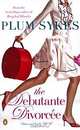 The Debutante Divorcee, Plum Sykes 