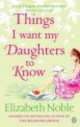 Things I Want My Daughters To, Elizabeth Noble 