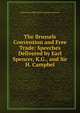 The Brussels Convention and Free Trade: Speeches Delivered by Earl Spencer, K.G., and Sir H. Campbel, John Poyntz Spen Robert Spencer Spencer 