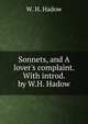 Sonnets, and A lover's complaint. With introd. by W.H. Hadow, W. H. Hadow 