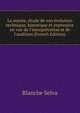 La sonate, ?tude de son ?volution technique, historique et expressive en vue de l'interpr?tation et de l'audition (French Edition), Blanche Selva 