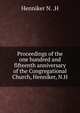 Proceedings of the one hundred and fifteenth anniversary of the Congregational Church, Henniker, N.H, Henniker N. .H 