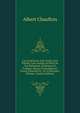 Les Assurances, Leur Pass?, Leur Pr?sent, Leur Avenir, Au Point De Vue Rationnel, Technique Et Pratique, Moral, ?conomique Et Social, Financier Et . Et ? L'?tranger, Volume 2 (Italian Edition), Albert Chaufton 