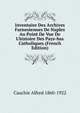 Inventaire Des Archives Farnesiennes De Naples Au Point De Vue De L'histoire Des Pays-bas Catholiques (French Edition), Cauchie Alfred 1860-1922 