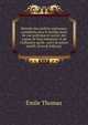 Histoire des ateliers nationaux, consid?r?s sous le double point de vue politique et social; des causes de leur existence; et de l'influence qu'ils . suivi de pi?ces justifi. (French Edition), Emile Thomas 