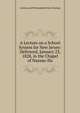 A Lecture on a School System for New Jersey: Delivered, January 23, 1828, in the Chapel of Nassau-Ha, Literary and Philosophical Soci Maclean 