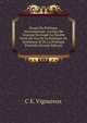Essais De Politique Internationale: L'avenir De L'europe Envisag? Au Double Point De Vue De La Politique De Sentiment Et De La Politique D'int?r?t (French Edition), C E. Vigoureux 