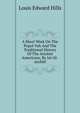 A Short Work On The Popol Vuh And The Traditional History Of The Ancient Americans, By Ixt-lil-xochitl, Louis Edward Hills 