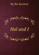 Hal and I, By the Survivor 