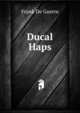 Ducal Haps, Frank de Guerre 