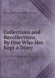 Collections and Recollections, By One Who Has Kept a Diary, Russell, George William Erskine, 1853-1919 