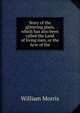 Story of the glittering plain, which has also been called the Land of living men, or the Acre of the, Morris William 
