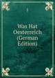 Was Hat Oesterreich (German Edition), J 