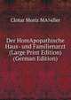 Der HomApopathische Haus- und Familienarzt (Large Print Edition) (German Edition), Clotar Moriz MA?ller 