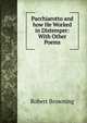Pacchiarotto and how He Worked in Distemper: With Other Poems, Browning Robert 