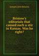 Bristow's editorials that caused such a stir in Kansas. Was he right?, Joseph Little Bristow 