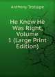 He Knew He Was Right, Volume 1 (Large Print Edition), Trollope, Anthony, 1815-1882 