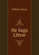 He Saga Librar, Morris William 