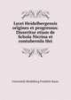 Lycei Heidelbergensis origines et progressus: Disseritur etiam de Schola Nicrina et contuberniis Hei, Universitat Heidelberg Friedrich Hautz 