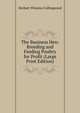 The Business Hen: Breeding and Feeding Poultry for Profit (Large Print Edition), Herbert Winslow Collingwood 