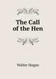The Call of the Hen, Walter Hogan 