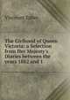 The Girlhood of Queen Victoria: a Selection from Her Majesty's Diaries between the years 1882 and 1, Viscount Esher 