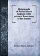 Memoranda of Rachel Maria Jackson: with extracts from some of her letters, Rachel Maria Jackson 