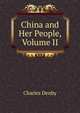 China and Her People, Volume II, Charles Denby 