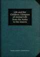 Life and Her Children; Glimpses of Animal Life from the Amba to the Insects, Buckley Arabella B. (Arabella Burton) 