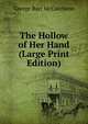 The Hollow of Her Hand (Large Print Edition), McCutcheon George Barr 