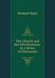 The Church and Her Ministrations: in a Series of Discourses, Richard Mant 