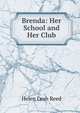 Brenda: Her School and Her Club, Helen Leah Reed 