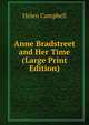 Anne Bradstreet and Her Time (Large Print Edition), Helen Campbell 