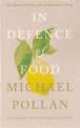 In Defense of Food. Eater's Manifesto, Michael Pollan 