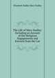 The Life of Mary Dudley: Including an Account of Her Religious Engagements and Extracts from Her Let, Elizabeth Dudley Mary Dudley 