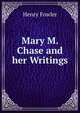 Mary M. Chase and her Writings., Henry Fowler 