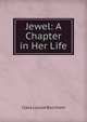 Jewel: A Chapter in Her Life, Clara Louise Burnham 