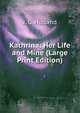 Kathrina: Her Life and Mine (Large Print Edition), J. G. Holland 