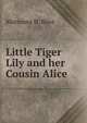Little Tiger Lily and her Cousin Alice, Marianna H. Bliss 
