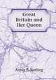Great Britain and Her Queen, Annie E. Keeling 
