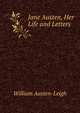 Jane Austen, Her Life and Letters, William Austen-Leigh 